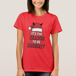 It's the season to be naughty t shirt