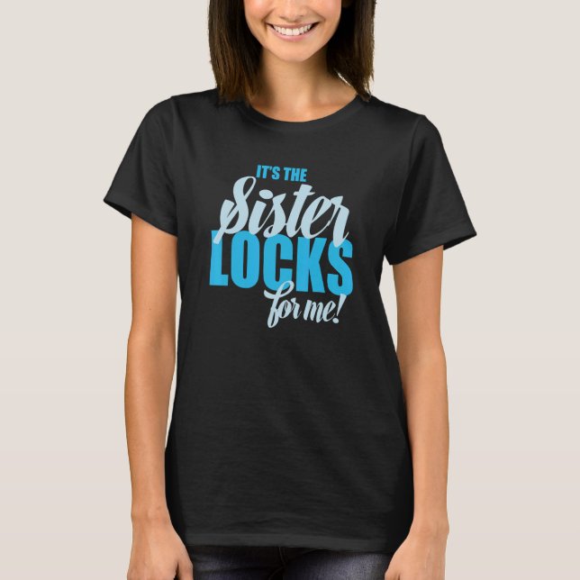 It's The Sisterlocks For Me Pride T Shirt (Framsida)