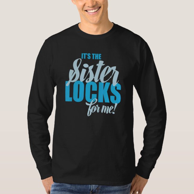 It's The Sisterlocks For Me Pride T Shirt (Framsida)