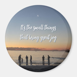 "It's The Small Things That Bring Great Joy" Magnet