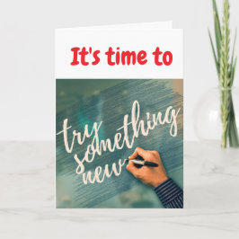 It's time to try something new. kort