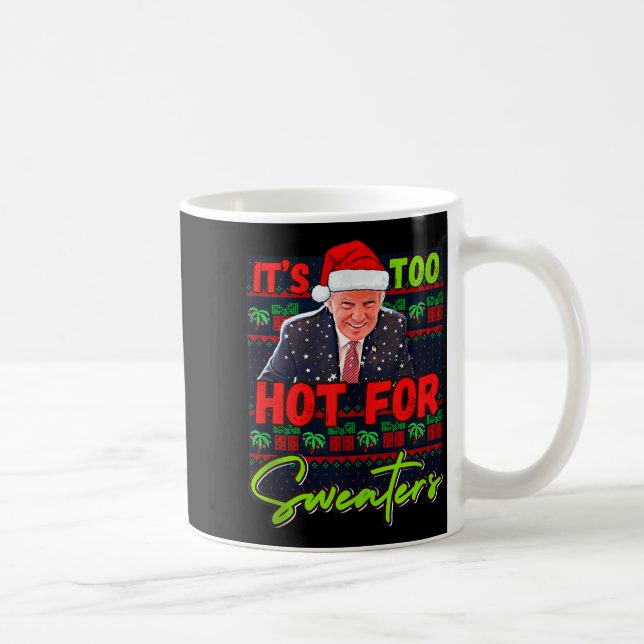 Its Too Hot For Sweaters Funny Ugly Christmas Dona Kaffemugg (Höger)