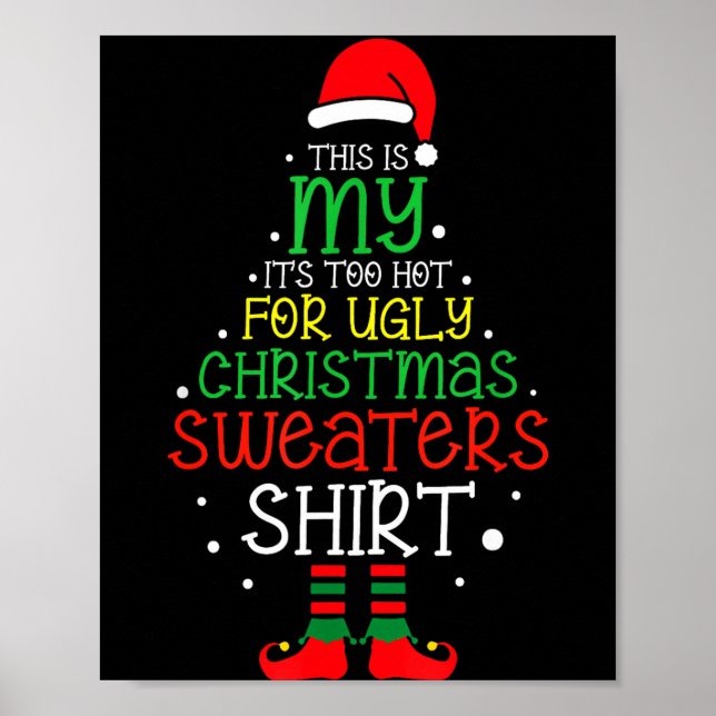 It's Too Hot For Ugly Christmas Funny Xmas Men Wom Poster (Framsidan)