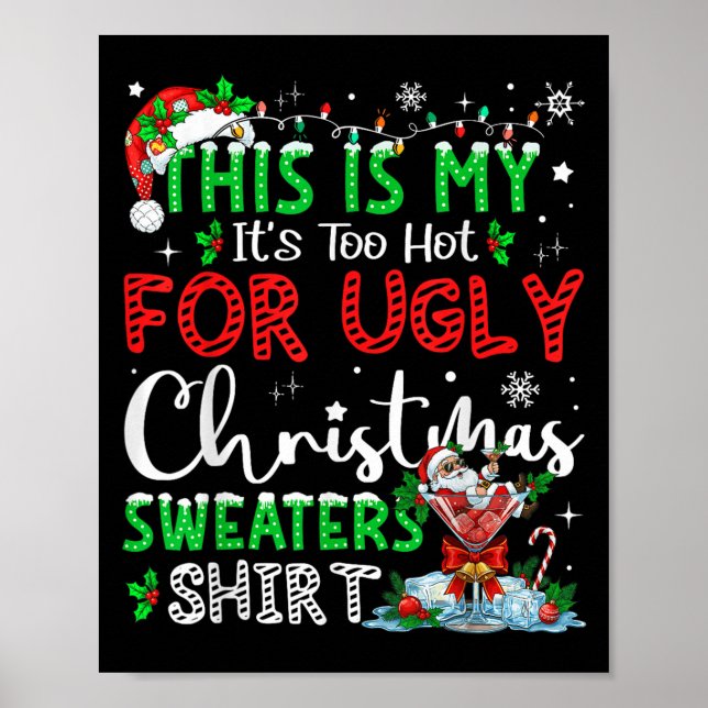 Its Too Hot For Ugly Christmas Sweaters Funny Xmas Poster (Framsidan)