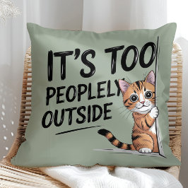 "It's Too Peopely Outside" Funny Introvert Cat Kudde