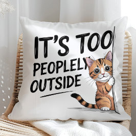 "It's Too Peopely Outside" Funny Introvert Cat Kudde