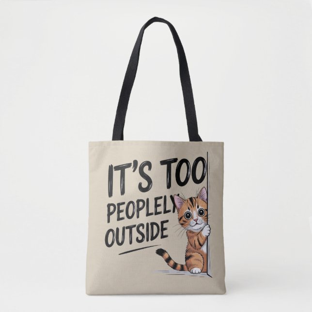 "It's Too Peopely Outside" Funny Introvert Cat Tygkasse (Framsida)