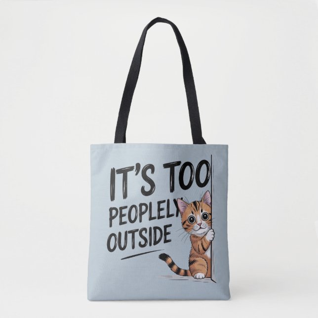 "It's Too Peopely Outside" Funny Introvert Cat Tygkasse (Framsida)