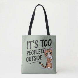 "It's Too Peopely Outside" Funny Introvert Cat Tygkasse