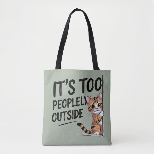 "It's Too Peopely Outside" Funny Introvert Cat Tygkasse (Framsida)