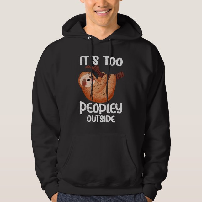 It's too peopley outside for Introverted Introvert Hoodie (Framsida)