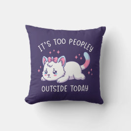 It's Too Peopley Outside Today - Kawaii Sad Cat Kudde