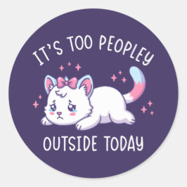 It's Too Peopley Outside Today - Kawaii Sad Cat Runt Klistermärke