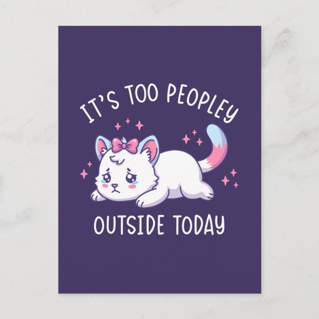 It's Too Peopley Outside Today - Kawaii Sad Cat Vykort (Framsida)
