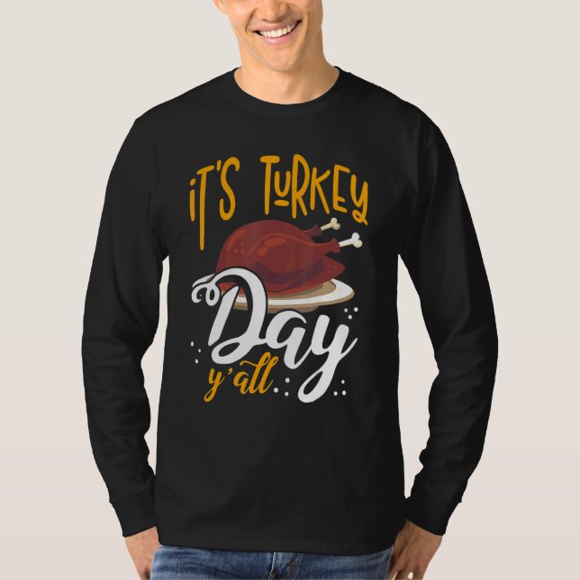 Its Turkey Day Y All Thanksgiving Dinner T Shirt (Framsida)