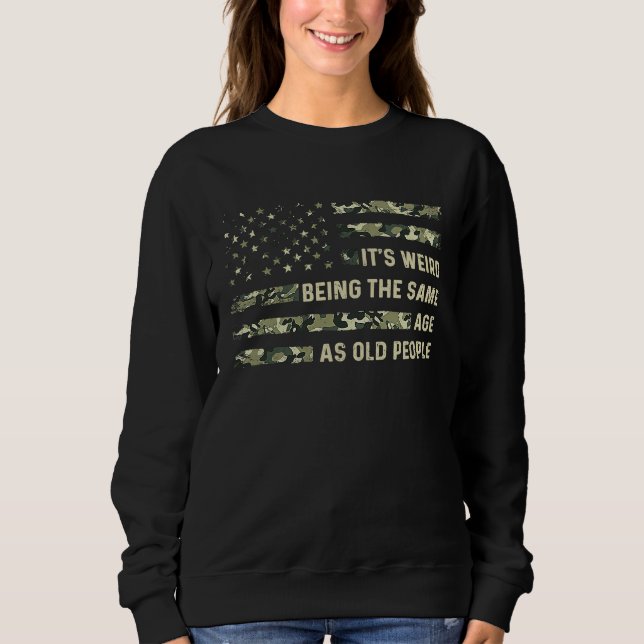 It's Weird Being The Same Age As Old People Americ T Shirt (Framsida)