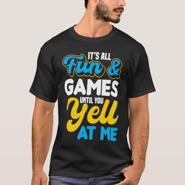 Itu2019s All Fun & Games Until You Yell At Me ASL  T Shirt (Framsida)