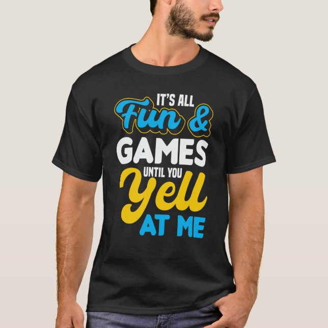 Itu2019s All Fun & Games Until You Yell At Me ASL  T Shirt (Framsida)