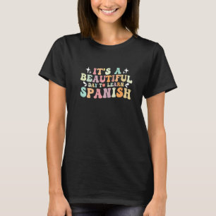 Itu2019s är en vacker dag för att lära dig spanska t shirt