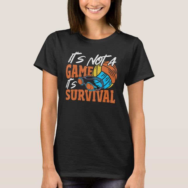 Itu2019s är inte ett spel Itu2019s Survival Vatten T Shirt (Framsida)