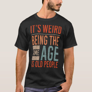 Itu2019s-Konstigen är samma ålder som äldre två år T Shirt