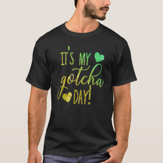 Itu2019s My Gotcha Day Sign for Adoption Adjö Fost T Shirt