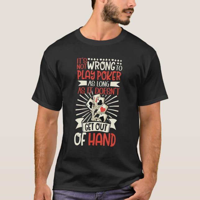 Itu2019s not wrong to play Poker as long as it doe T Shirt (Framsida)