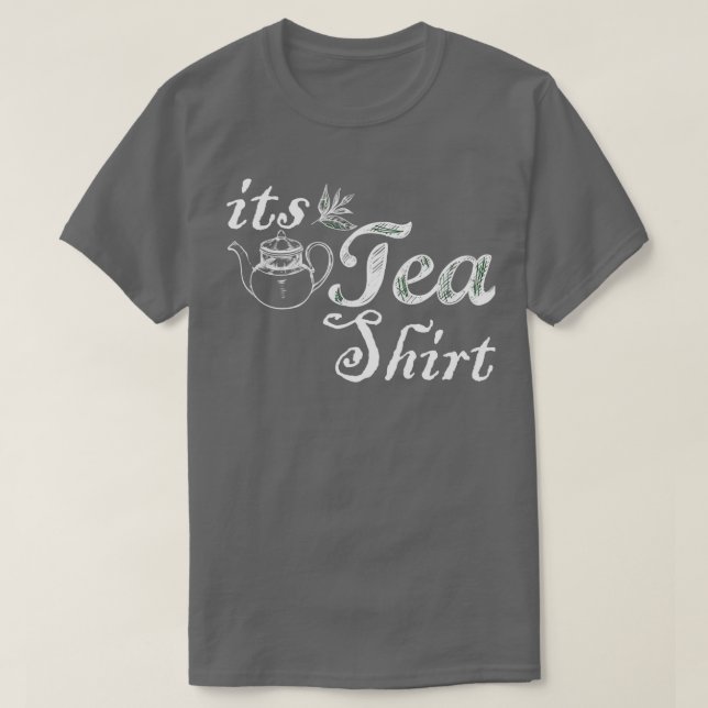 Itx27s a Tea Shirt Funny Cute Tea Älskare T (Design framsida)