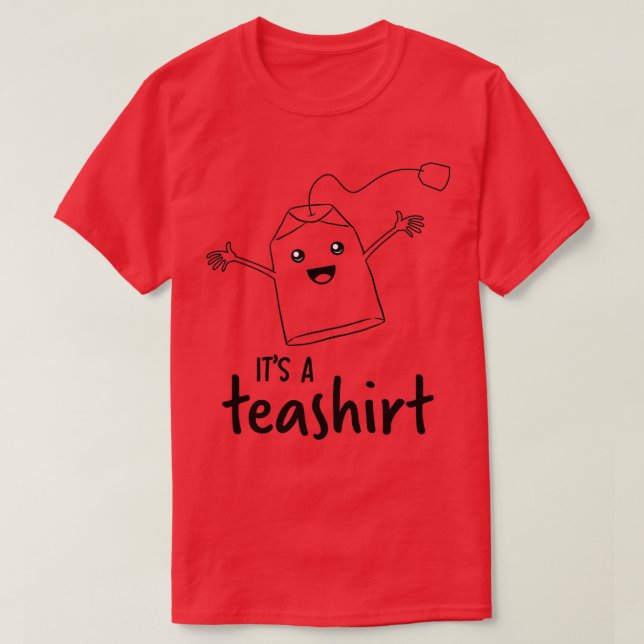 Itx27s a tea Shirt Funny Tea Älskare Shirt Girls T Shirt (Design framsida)