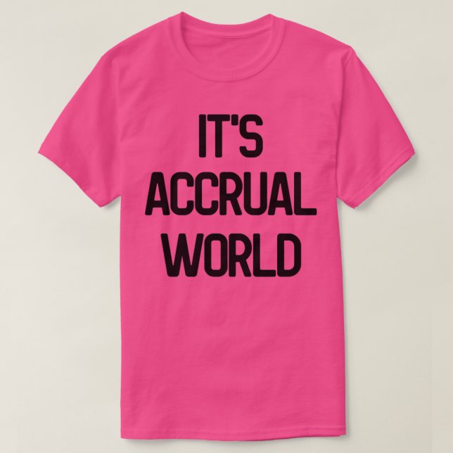 Itx27s Accrual World 4 T Shirt (Design framsida)