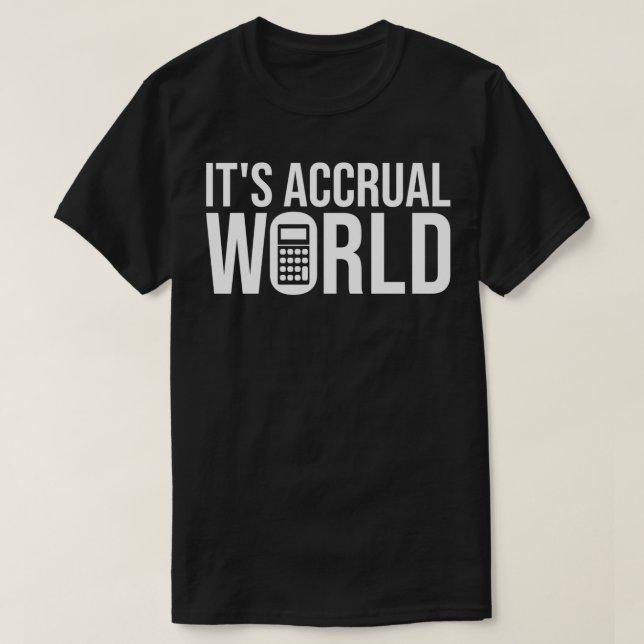 Itx27s Accrual World Pun Accounting Gift Funny Acc T Shirt (Design framsida)