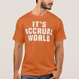 Itx27s Accrual World roligt 1 T Shirt
