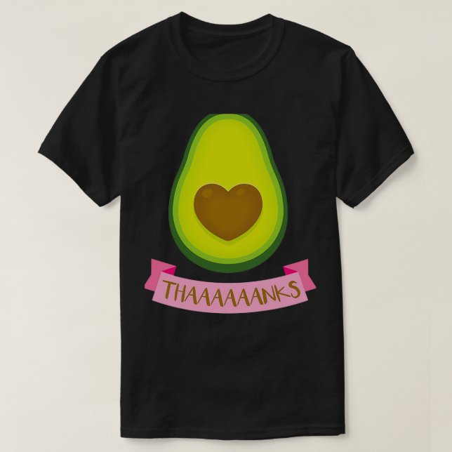 Itx27s an Avocado Thaaaaaaaanks T Shirt (Design framsida)