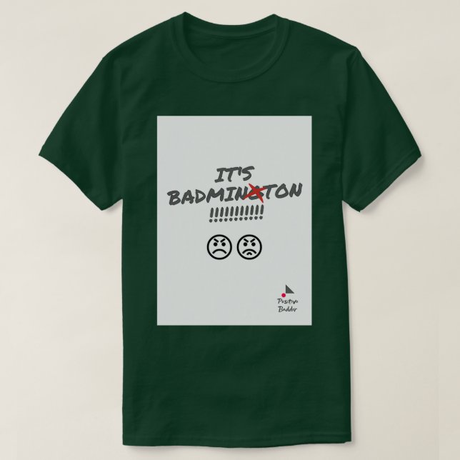 Itx27s Badminton inte badmington T T Shirt (Design framsida)
