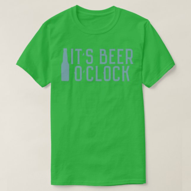 Itx27s Beer Ox27Clock Funny Quote T Shirt (Design framsida)