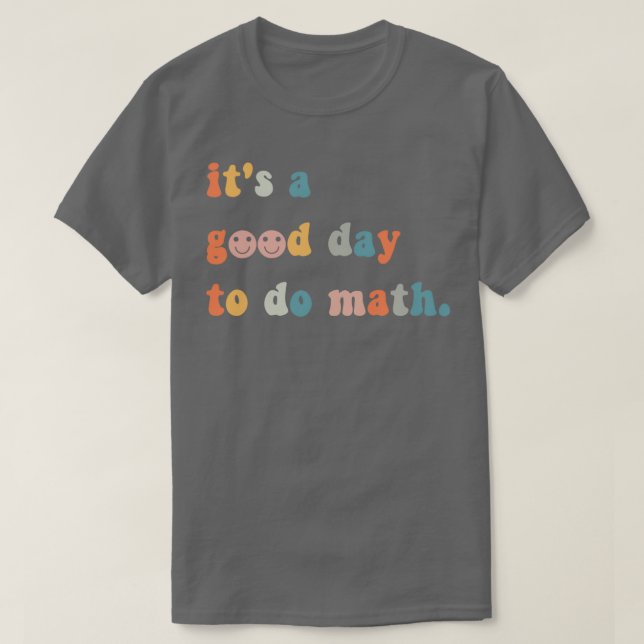 Itx27s Bra Dag för matematik 2 T Shirt (Design framsida)