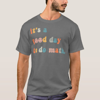 Itx27s Bra Dag för matematik 2 T Shirt