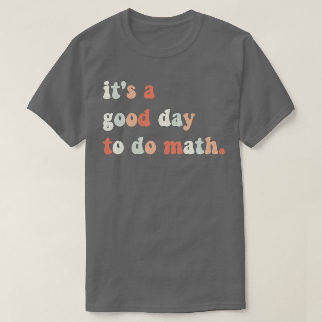 Itx27s Bra Day to Do Math Math Teacher Math Stu T Shirt (Design framsida)