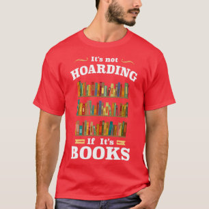 Itx27s ej Hoarding om Itx27s Bokar T Shirt