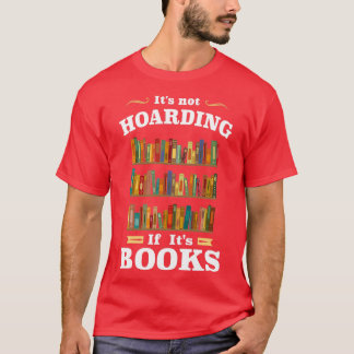 Itx27s ej Hoarding om Itx27s Bokar T Shirt