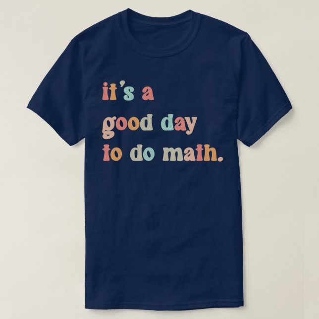 Itx27s en Bra dag att göra matematik 52 T Shirt (Design framsida)