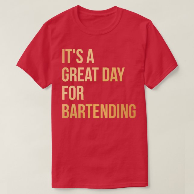 Itx27s en Underbar dag för Bartending i Guld T Shirt (Design framsida)
