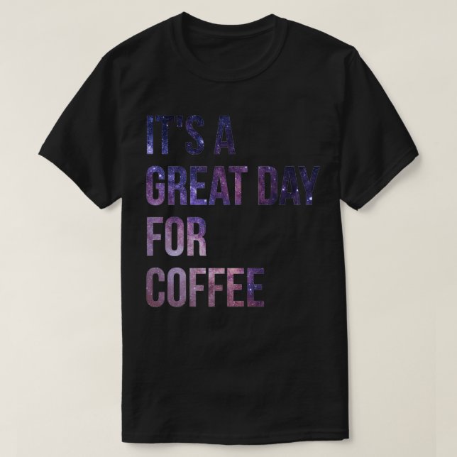 Itx27s en Underbar dag för kaffe T Shirt (Design framsida)