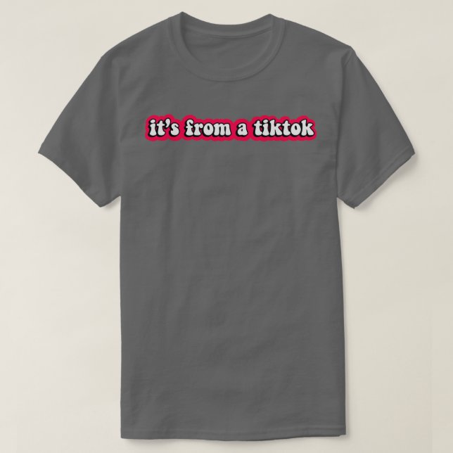 Itx27s från en TikTok T Shirt (Design framsida)