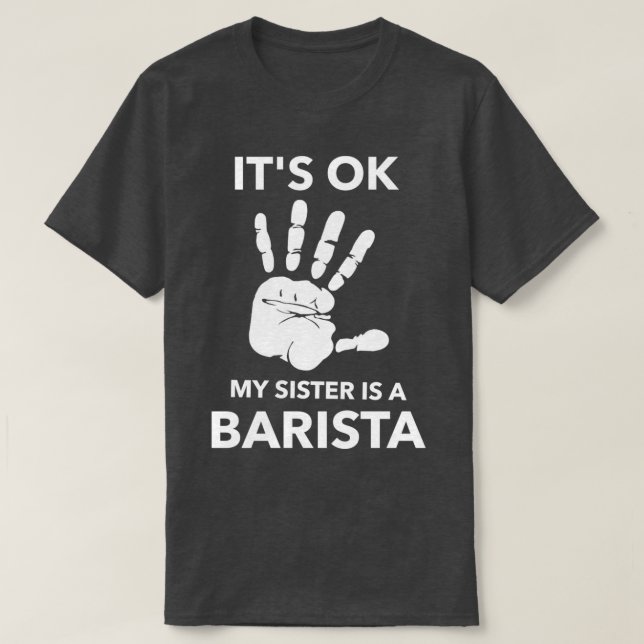 ITx27S MY SISTER ÄR EN BARISTA T Shirt (Design framsida)