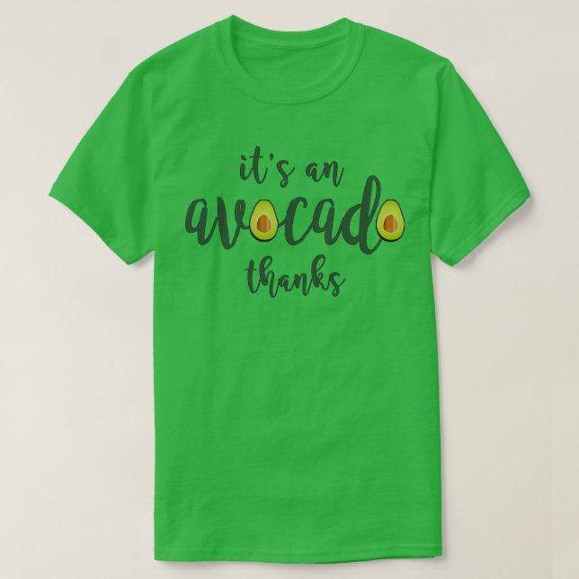 Itx27s och Avocado tack 4 T Shirt (Design framsida)