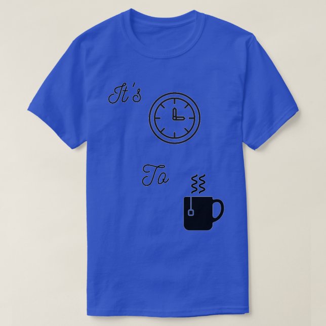 Itx27s-tid till Tea T Shirt (Design framsida)