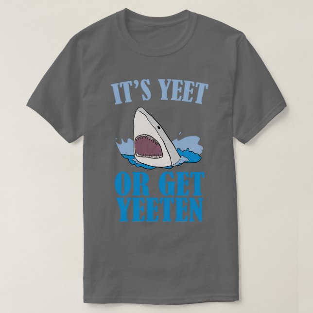 Itx27s Yeet eller Get Yeeten T Shirt (Design framsida)