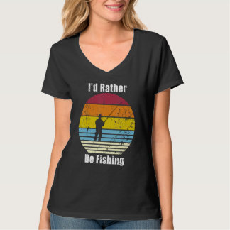 Iu2019d Rather Be Fishing Distressed T Shirt
