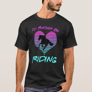 Iu2019d ska i stället vara Riding Horse Equestrian T Shirt